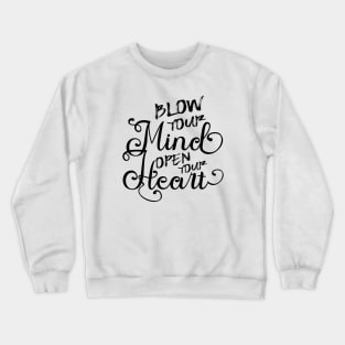 Blow your mind open your heart, Peace of mind Crewneck Sweatshirt